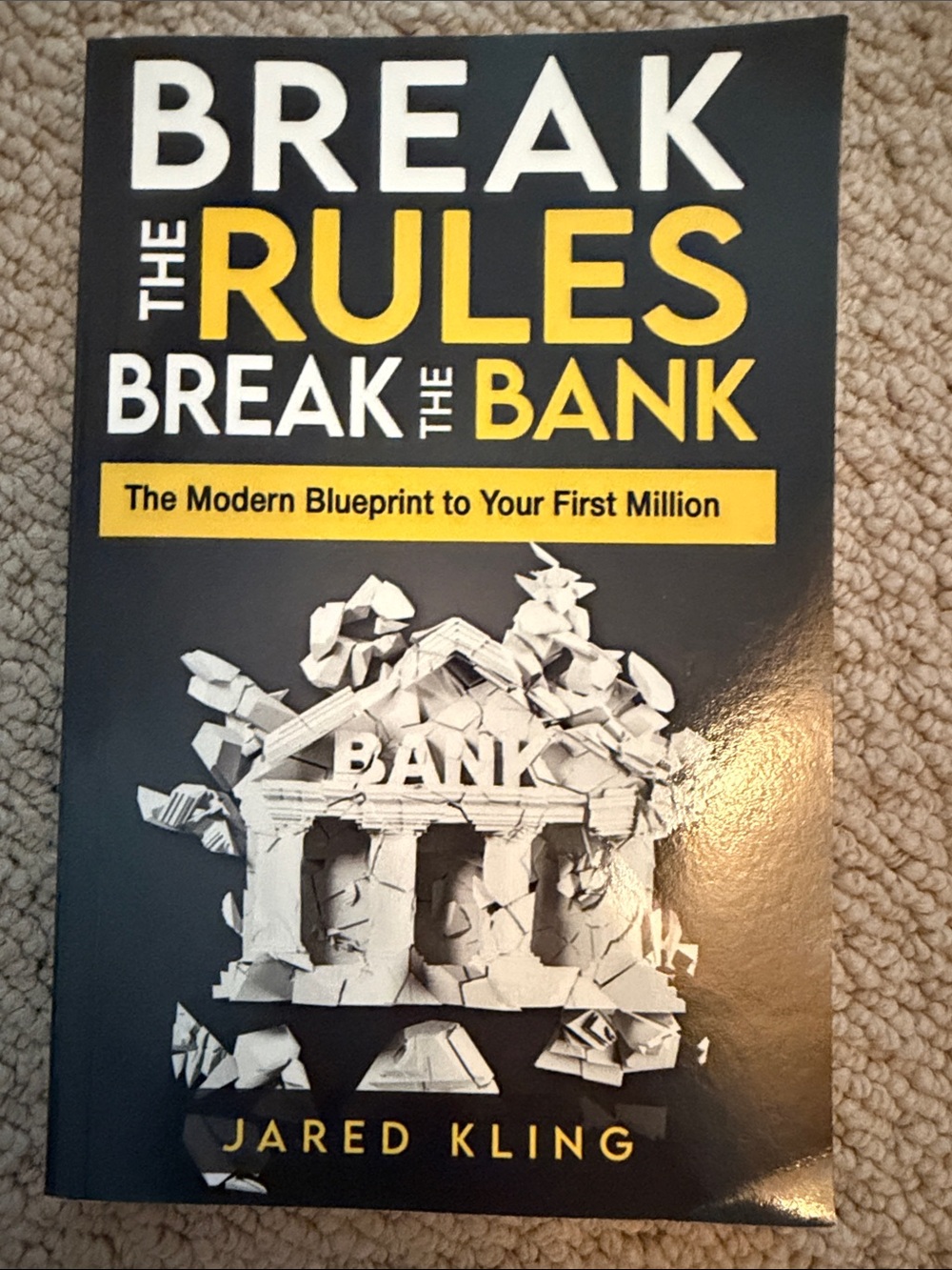 Break the Rules Break the Bank by Jared Kling - Black & Yellow Paperback